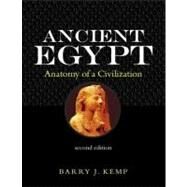Ancient Egypt: Anatomy of a Civilisation by Kemp,Barry J., 9780415235501