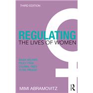 Regulating the Lives of Women: Social Welfare Policy from Colonial Times to the Present by Abramovitz; Mimi, 9780415785501