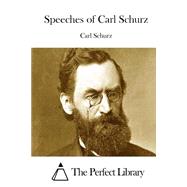 Speeches of Carl Schurz by Schurz, Carl, 9781522985501