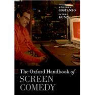 The Oxford Handbook of Screen Comedy by C. Kunze, Peter; V. Costanzo, William, 9780197675502