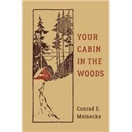 Your Cabin in the Woods by Meinecke, Conrad E.; Aures, Victor, 9780316395502