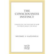 The Consciousness Instinct by Gazzaniga, Michael S., 9780374715502