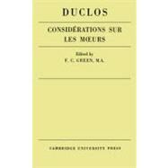 Considérations sur les Murs de ce Siecle by C. P. Duclos , Edited by F. C. Green, 9780521155502