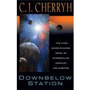 Downbelow Station: Or the Company Wars by Cherryh, C. J., 9780756405502
