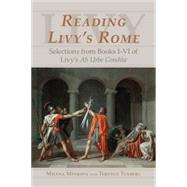 Reading Livy's Rome : Selections from Books I-VI of Livy's Ab Urbe Condita by Minkova, Milena; Tunberg, Terence, 9780865165502
