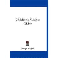 Children's Wishes by Wagner, George, 9781120175502