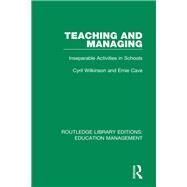 Teaching and Managing by Wilkinson, Cyril; Cave, Ernie, 9781138545502
