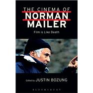 The Cinema of Norman Mailer by Mailer, Norman (CON); Bozung, Justin, 9781501325502