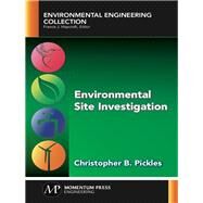 Environmental Site Investigation by Pickles, Christopher B., 9781606505502