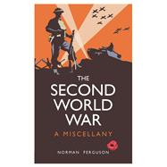 The Second World War A Miscellany by Ferguson, Norman, 9781849535502