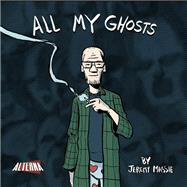 All My Ghosts by Massie, Jeremy; Simeti, Peter; Massie, Jeremy, 9781934985502