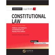 Casenote Legal Briefs for Constitutional Law, Keyed to Feldman and Sullivan by Casenote Legal Briefs, 9798886145502