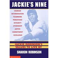Jackie's Nine: Jackie Robinson's Values to Live By Becoming Your Best Self by Robinson, Sharon, 9780439385503