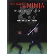 The Way of the Ninja Secret Techniques by Hatsumi, Masaaki; Jones, Ben, 9781568365503