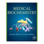 Medical Biochemistry by Blanco, Antonio; Blanco, Gustavo, 9780128035504