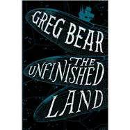 The Unfinished Land by Greg Bear, 9780358645504