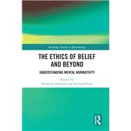 The Ethics of Belief and Beyond by Schmidt, Sebastian; Ernst, Gerhard, 9780367245504