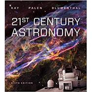 21st Century Astronomy (Sixth Edition) with Ebook, Smartwork5 and Student Site by Kay, Laura; Palen, Stacy; Blumenthal, George, 9780393675504