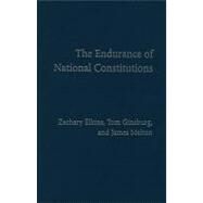 The Endurance of National Constitutions by Zachary Elkins , Tom Ginsburg , James Melton, 9780521515504
