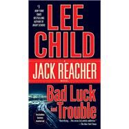 Bad Luck and Trouble (Movie Tie-In) A Jack Reacher Novel by Child, Lee, 9780593725504