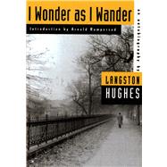 I Wonder as I Wander An Autobiographical Journey by Hughes, Langston; Rampersad, Arnold, 9780809015504