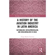A History of the Aviation Industry in Latin America by Diego Barr�a Traverso, 9781032285504