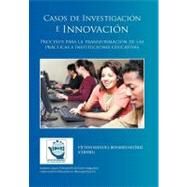 Casos de InvestigaciN e InnovaciN : Procesos para la TransformaciN de Las PrCticas e Instituciones Educativas by Munoz, Vctor Manuel Rosario, 9781463315504
