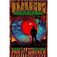 Dark Borderlands by Price, Michael H.; Walker, Mark Evan, 9781492715504
