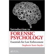 Introduction to Forensic Psychology: Essentials for Law Enforcement by Scott-Snyder; Stephanie, 9781498755504