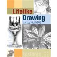 Lifelike Drawing With Lee Hammond by Hammond, Lee, 9781600615504