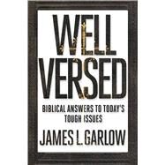 Well Versed by Garlow, James L.; Taylor, Audrea (CON); Kacer, Frank (CON); Cass, Gary (CON), 9781621575504