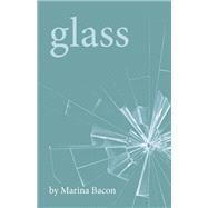 Glass by Marina Bacon, 9798369415504