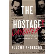The Hostage's Daughter by Anderson, Sulome, 9780062385505