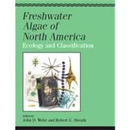 Freshwater Algae of North America by Wehr; Sheath; Kociolek; Thorp, 9780127415505