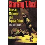 Starring T. Rex! by Sanz, Jose Luis, 9780253215505