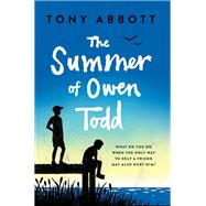The Summer of Owen Todd by Abbott, Tony, 9780374305505