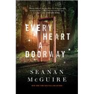 Every Heart a Doorway by McGuire, Seanan, 9780765385505