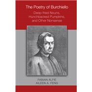 The Poetry of Burchiello by Alfie, Fabian; Feng, Aileen A., 9780866985505