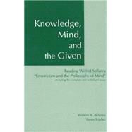 Knowledge, Mind, and the Given by Devries, Willem A.; Triplett, Timm; Sellars, Wilfrid, 9780872205505
