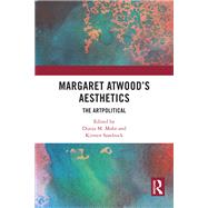 Margaret Atwood's Aesthetics by Dunja M. Mohr and Kirsten Sandrock, 9781032585505