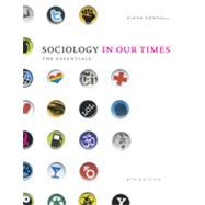 Sociology in Our Times : The Essentials by Kendall, Diana, 9781111305505