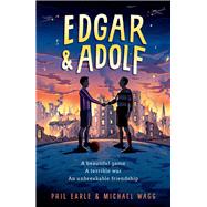 Edgar & Adolf by Wagg, Michael; Earle, Phil, 9781382055505