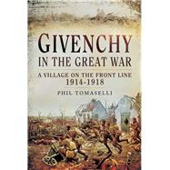 Givenchy in the Great War by Tomaselli, Phil, 9781473825505