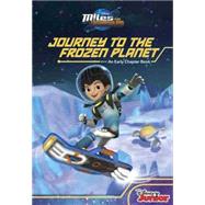 Miles From Tomorrowland Journey to the Frozen Planet by Unknown, 9781484715505