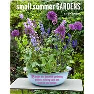 Small Summer Gardens by Hardy, Emma, 9781782495505