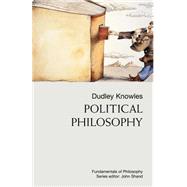 Political Philosophy by Knowles,Dudley, 9781857285505