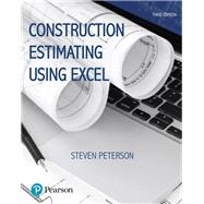 Construction Estimating Using Excel by Peterson, Steven J., MBA, PE, 9780134405506