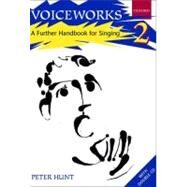 Voiceworks 2 A Further Handbook for Singing by Hunt, Peter, 9780193435506