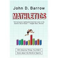 Mathletics 100 Amazing Things You Didn't Know about the World of Sports by Barrow, John D., 9780393345506