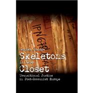 Skeletons in the Closet: Transitional Justice in Post-Communist Europe by Monika Nalepa, 9780521735506